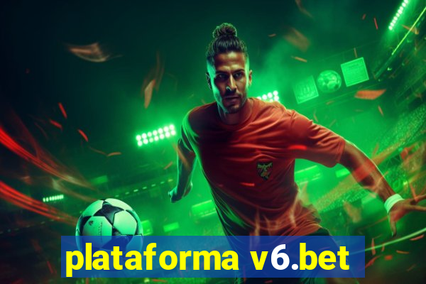 plataforma v6.bet